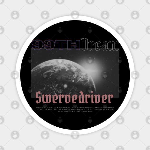 Swervedriver - 99TH Dream // In album Fan Art designs Magnet by Liamlefr